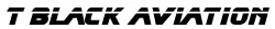 T Black Aviation